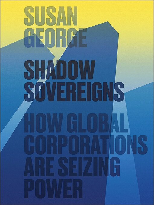 Title details for Shadow Sovereigns by Susan George - Available